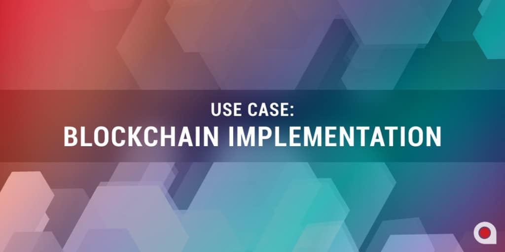 Use Cases Blockchain Implementation